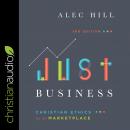 Just Business: Christian Ethics for the Marketplace Audiobook