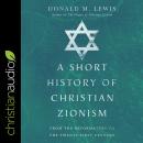 A Short History of Christian Zionism: From the Reformation to the Twenty-First Century Audiobook