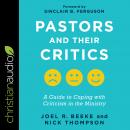 Pastors and Their Critics: A Guide to Coping with Criticism in the Ministry Audiobook