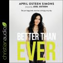 Better Than Ever: Get Your Happy Back, Stress Less, and Enjoy Every Day Audiobook