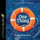 One Thing: Rediscover a Simpler Faith in Our Complicated World Audiobook