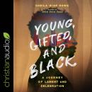 Young, Gifted, and Black: A Journey of Lament and Celebration Audiobook