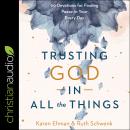 Trusting God in All the Things: 90 Devotions for Finding Peace in Your Every Day Audiobook