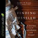 Finding Messiah: A Journey into the Jewishness of the Gospel Audiobook
