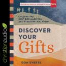 Discover Your Gifts: Celebrating How God Made You and Everyone You Know Audiobook