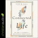 The Connected Life: The Art and Science of Relational Spirituality Audiobook
