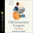 Old Testament Exegesis, Fifth Edition: A Handbook for Students and Pastors Audiobook