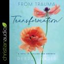 From Trauma to Transformation: A Path to Healing and Growth Audiobook