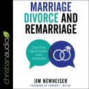 Marriage, Divorce, and Remarriage: Critical Questions and Answers Audiobook