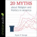 20 Myths about Religion and Politics in America Audiobook