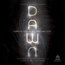 Dawn: A Proton's Tale of All That Came to Be (BioLogos Books on Science and Christianity) Audiobook