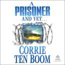 A Prisoner and Yet... Audiobook