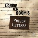 Corrie ten Boom's Prison Letters Audiobook