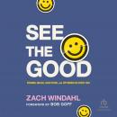 See the Good: Finding Grace, Gratitude, and Optimism in Every Day Audiobook