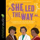 She Led the Way: Stories of Black Women Who Changed History Audiobook