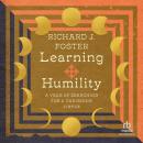 Learning Humility: A Year of Searching for a Vanishing Virtue Audiobook