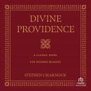 Divine Providence: A Classic Work for Modern Readers Audiobook