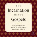The Incarnation in the Gospels (Reformed Expository Commentary) Audiobook