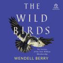 The Wild Birds: Six Stories of the Port William Membership Audiobook
