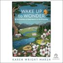 Wake Up to Wonder: 22 Invitations to Amazement in the Everyday Audiobook