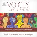Voices Long Silenced: Women Biblical Interpreters through the Centuries Audiobook
