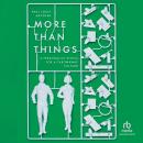 More Than Things: A Personalist Ethics for a Throwaway Culture, Paul Louis Metzger