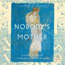 Nobody's Mother: Artemis of the Ephesians in Antiquity and the New Testament Audiobook
