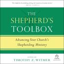The Shepherd's Toolbox: Advancing Your Church's Shepherding Ministry Audiobook