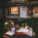 Coming Home: A Roadmap from Fearful to Fully Alive Audiobook