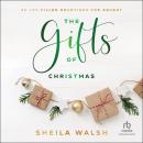 The Gifts of Christmas: 25 Joy-Filled Devotions for Advent Audiobook
