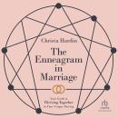 The Enneagram in Marriage: Your Guide to Thriving Together in Your Unique Pairing Audiobook