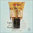 Light of the Word: How Knowing the History of the Bible Illuminates Our Faith Audiobook