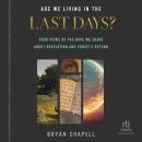 Are We Living in the Last Days?: Four Views of the Hope We Share about Revelation and Christ's Retur Audiobook