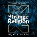 Strange Religion: How the First Christians Were Weird, Dangerous, and Compelling Audiobook