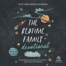 The Bedtime Family Devotional: 90 Devotions to Help Your Family Love and Live for God Audiobook
