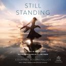 Still Standing: How to Live in God's Light While Wrestling with the Dark Audiobook