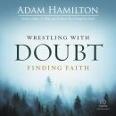 Wrestling with Doubt, Finding Faith Audiobook