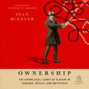 Ownership: The Evangelical Legacy of Slavery in Edwards, Wesley, and Whitefield Audiobook