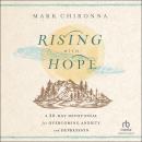 Rising with Hope: A 30-Day Devotional for Overcoming Anxiety and Depression Audiobook