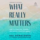 What Really Matters: How to Care for Yourself and Serve a Hurting World Audiobook