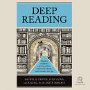Deep Reading: Practices to Subvert the Vices of Our Distracted, Hostile, and Consumeristic Age Audiobook