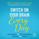 Switch On Your Brain Every Day: 365 Readings for Peak Happiness, Thinking, and Health Audiobook
