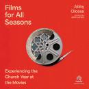 Films for All Seasons: Experiencing the Church Year at the Movies Audiobook