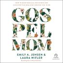 Gospel Mom: How to Make Biblical Decisions and Discover the Mom God Created You to Be Audiobook