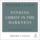 Depression: Finding Christ in the Darkness Audiobook