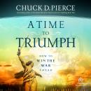 A Time to Triumph: How to Win the War Ahead Audiobook