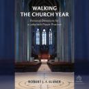 Walking the Church Year: Personal Devotions for a Labyrinth Prayer Practice Audiobook