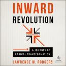 Inward Revolution: A Journey of Radical Transformation Audiobook