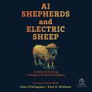 AI Shepherds and Electric Sheep: Leading and Teaching in the Age of Artificial Intelligence Audiobook