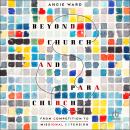 Beyond Church and Parachurch: From Competition to Missional Extension Audiobook